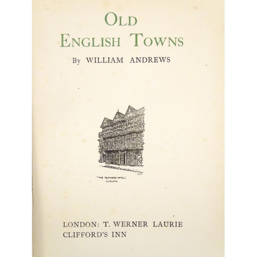 825 - Books: Two books comprising Old English Towns, by William Andrews, c. 1925; and Tales of Old Inns - ... 