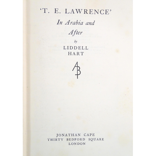 852 - Books: Three books comprising 'T. E. Lawrence' In Arabia and After, by Liddell Hart, 1936; Selected ... 