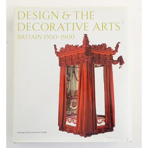 873 - Book: Design & The Decorative Arts: Britain 1500-1900, by Michael Snodin and John Styles. Published ... 