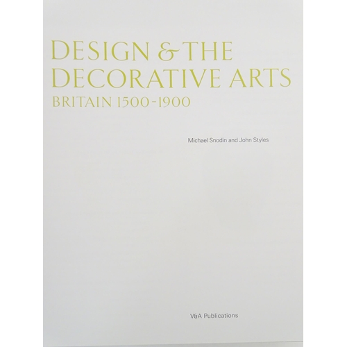 873 - Book: Design & The Decorative Arts: Britain 1500-1900, by Michael Snodin and John Styles. Published ... 