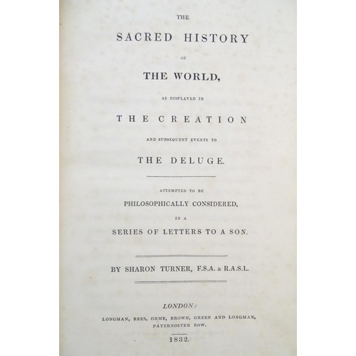 915 - Books: Four assorted books, comprising The Sacred History of the World, by Sharon Turner, 1832; A Di... 