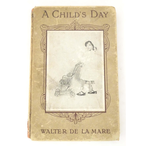 902 - Book: A Child's Day - A Book of Rhymes, by Walter de la Mare. Published by Constable and Company Ltd... 