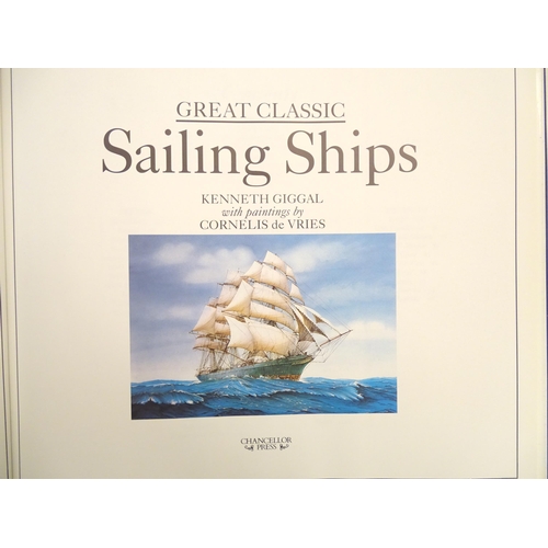 216 - Books: Great Classic Sailing Ships by Kenneth Giggal 1988, Ships and the Sea by Duncan Haws 1975, Br... 