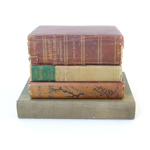 1108 - Books: Four assorted books comprising British Rural Sports, by Stonehenge, 1868; Gone Rambling, by C... 