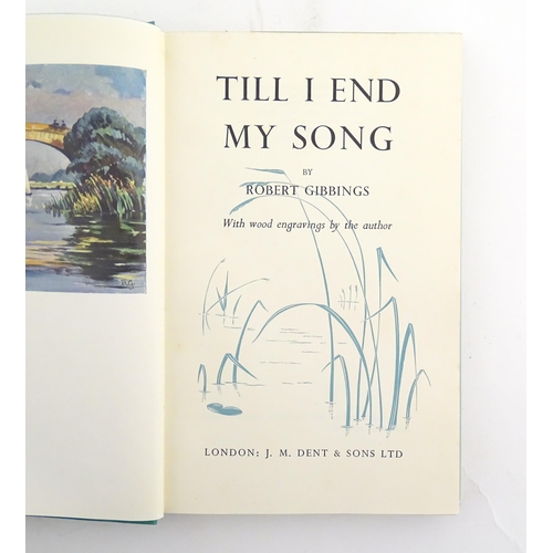 1112 - Books: Three books by Robert Gibbings comprising Till I End My Song, 1957, Lovely Is The Lee, 1945, ... 