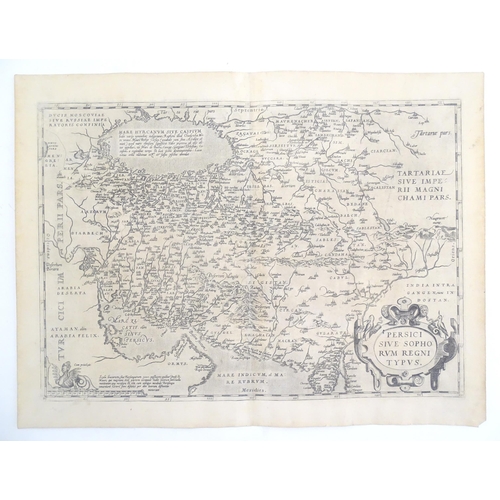 2024 - Maps: Two copper engraved maps comprising a 16thC map of Persia titled Persici Sive Sophorum Regni T... 