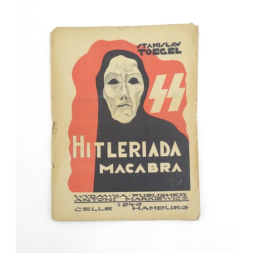 2031 - After Stanislaw Toegel (1905-1953), Ten Anti-Nazi satirical lithographs, Hitleriada Macabra, compris... 