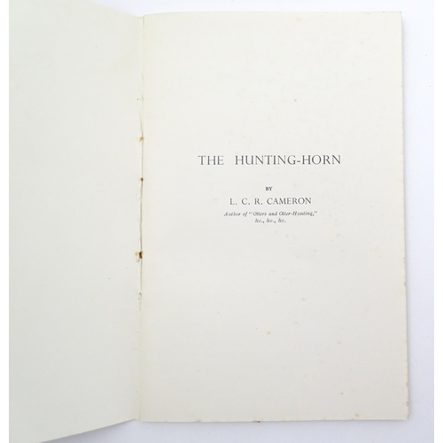 2039 - Two early 20thC booklets / pamphlets, comprising The Hunting Horn, What to Blow & How To Blow It, by... 