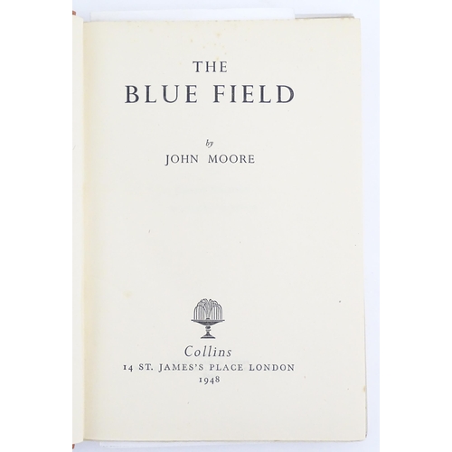 860 - Books: Four titles by John Moore, comprising Brensham Village, 1951, The Blue Field, 1948, Dancer & ... 