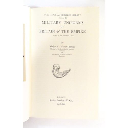 891 - Books: Three books comprising Military Uniforms of Britain & The Empire, 1742 to the Present Time, b... 