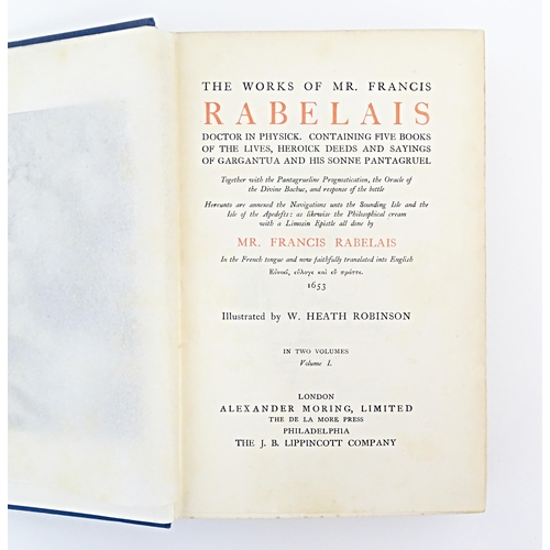 864 - Books: The Works of Mr Francis Rabelais, volumes 1 & 2, illustrated by W. Heath Robinson. Published ... 