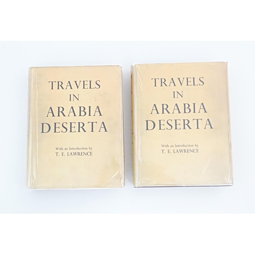 865 - Books: Travels in Arabia Deserta, volumes 1 & 2, by Charles M. Doughty, with an introduction by T. E... 