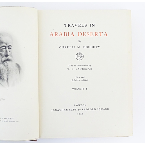 865 - Books: Travels in Arabia Deserta, volumes 1 & 2, by Charles M. Doughty, with an introduction by T. E... 