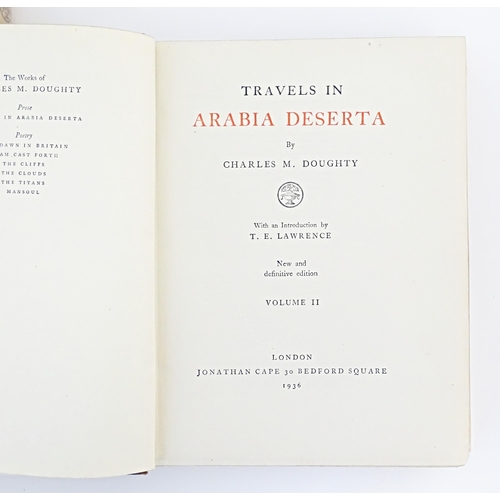 865 - Books: Travels in Arabia Deserta, volumes 1 & 2, by Charles M. Doughty, with an introduction by T. E... 