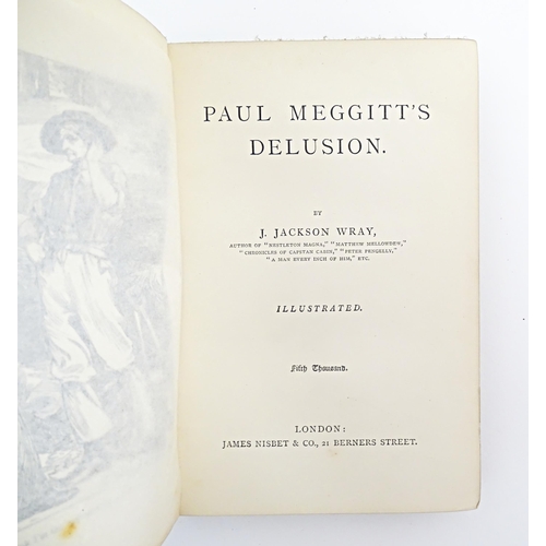 874 - Books: Six assorted books comprising The Book of Humour, Wit & Wisdom, 1867; Paul Meggitt's Delusion... 