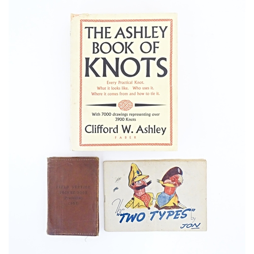 878 - Books: Three assorted books to include The Ashley Book of Knots by Clifford W. Ashley, 1944; Field S... 