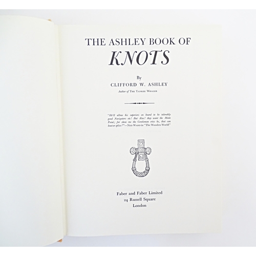 878 - Books: Three assorted books to include The Ashley Book of Knots by Clifford W. Ashley, 1944; Field S... 