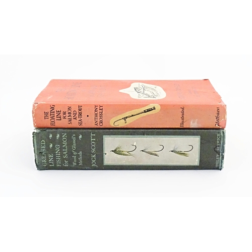 837 - Books: Two books on the subject of fishing comprising The Floating Line for Salmon and Sea Trout, by... 