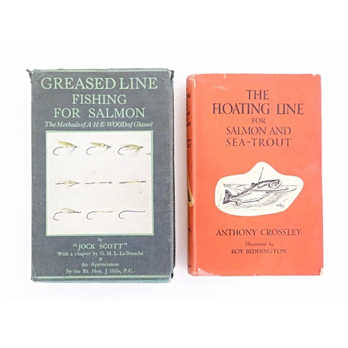 837 - Books: Two books on the subject of fishing comprising The Floating Line for Salmon and Sea Trout, by... 