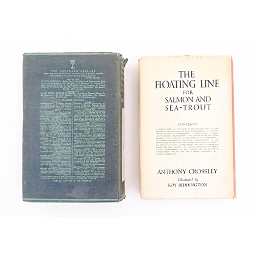 837 - Books: Two books on the subject of fishing comprising The Floating Line for Salmon and Sea Trout, by... 