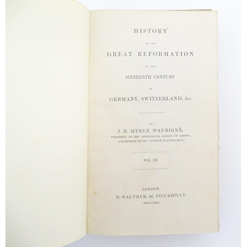 895 - Books: History of the Great Reformation of the Sixteenth Century in Germany, Switzerland, &c., volum... 