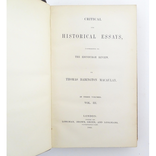 898 - Books: Critical and Historical Essays, contributed to The Edinburgh Review, volumes 1 - 3, by Thomas... 