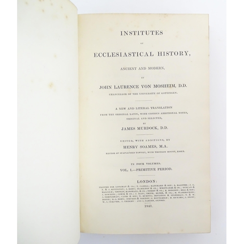 900 - Books: Institutes of Ecclesiastical History, Ancient & Modern, volumes 1 - 4, by John Laurence von M... 