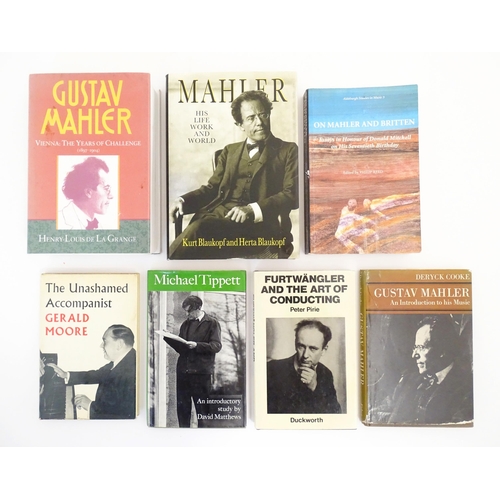 910 - Books: Seven books on the subject of music / composers to include Mahler - His Life, Work & World by... 