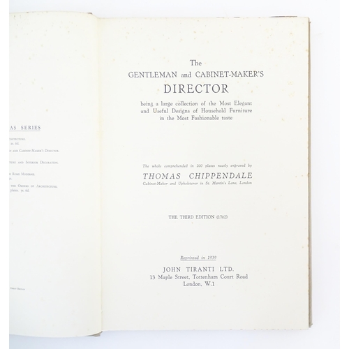 918 - Book: The Gentleman and Cabinet-Maker's Director, by Thomas Chippendale. Published by John Tiranti L... 