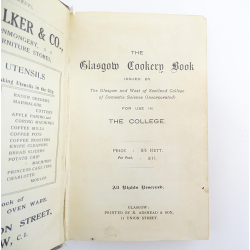 930 - Books: Three books on the subject of cooking to include The Glasgow Cookery Book, Issued By the Glas... 