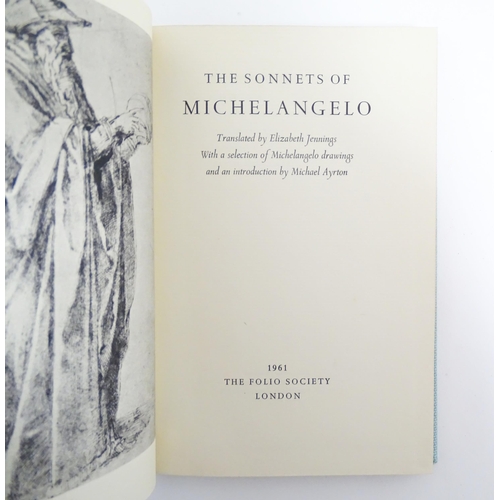 948 - Books: A quantity of Folio Society books, comprising: The Sonnets of Michelangelo, translated by Eli... 