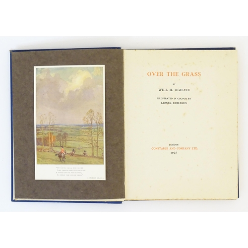 295 - Books: Two titles comprising Over the Grass, by Will H. Ogilvie, illustrated by Lionel Edwards, 1925... 