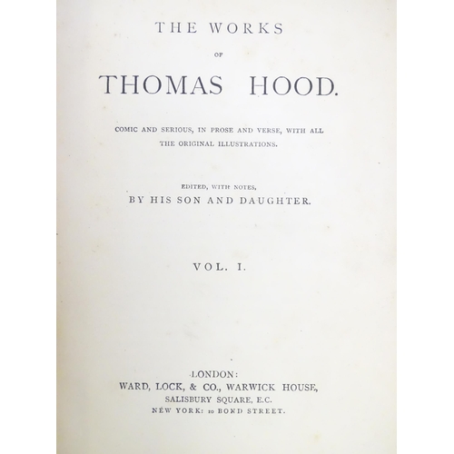 597 - Books: The Works of Thomas Hood, vols 1 - 11, edited by his son and daughter. Published by Ward, Loc... 