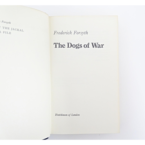 1013 - Books: Six assorted books comprising 
The Dogs of War, by Frederick Forsyth, 1974; The Little Drumme... 