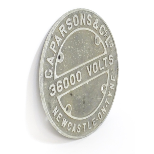 1337 - A large cast aluminium plaque / sign titled 'C A Parsons & Co Ltd. Newcastle -on-Tyne 36000 Volts'. ... 