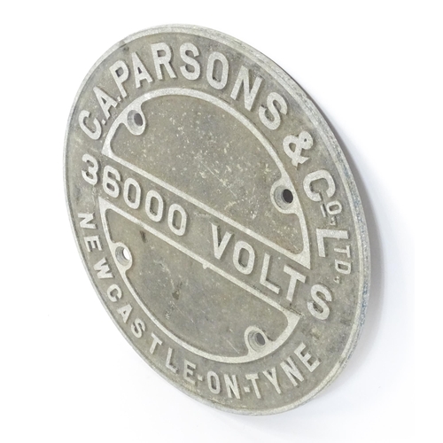 1337 - A large cast aluminium plaque / sign titled 'C A Parsons & Co Ltd. Newcastle -on-Tyne 36000 Volts'. ... 