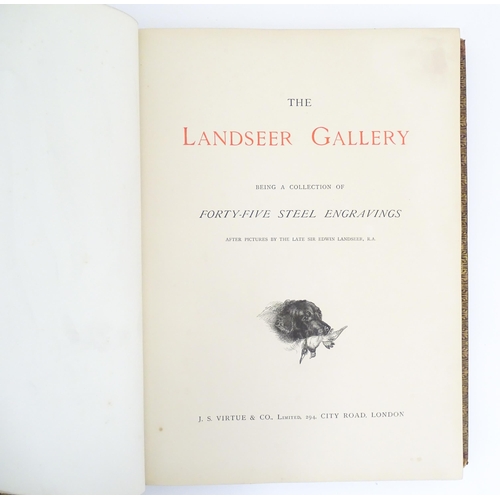 880 - Book: The Landseer Gallery, Being a collection of forty-five steel engravings after pictures by the ... 