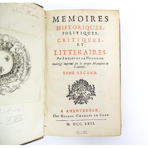 890 - Books: Memoires Historiques, Politiques, Critiques et Litteraires, in two volumes, by Amelot de la H... 