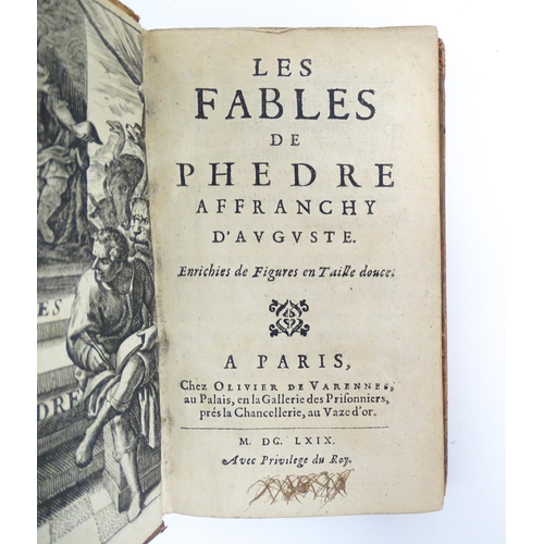 901 - Books: Les Fables de Phedre Affranchy D'Auguste. Published by Olivier de Varebbes, Paris, 1669. Toge... 