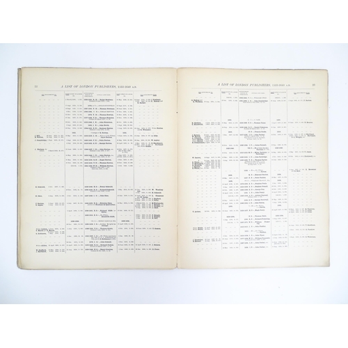 908 - Book: A List Based on the Registers of the Stationers Company of 837 London Publishers between 1553 ... 