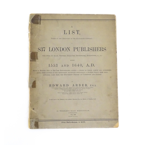 908 - Book: A List Based on the Registers of the Stationers Company of 837 London Publishers between 1553 ... 