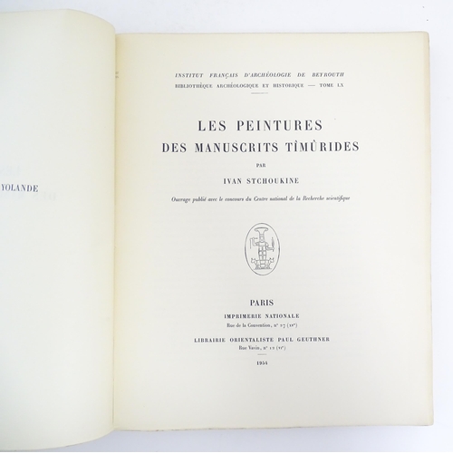 917 - Books: Six works by art historian Ivan Stchoukine, comprising Les Peintures des Manuscrits Timurides... 