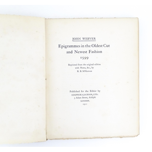 922 - Book: John Weever's Epigrams - Epigrammes in the Oldest Cut and Newest Fashion 1599, by John Weever,... 