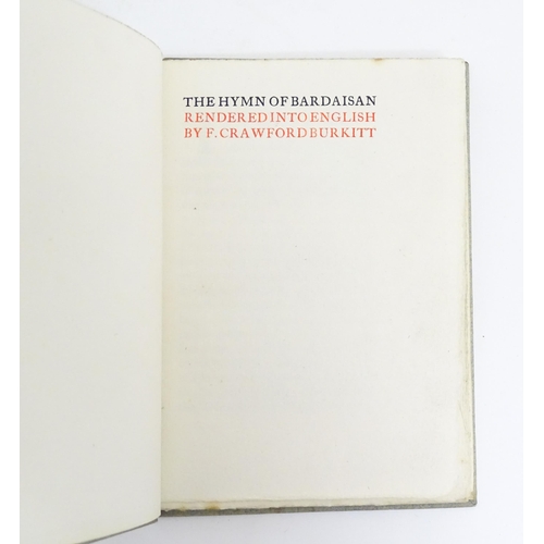 924 - Book: The Hymn of Bardaisan, rendered into English by F. Crawford Burkitt. Printed at the Essex Hous... 