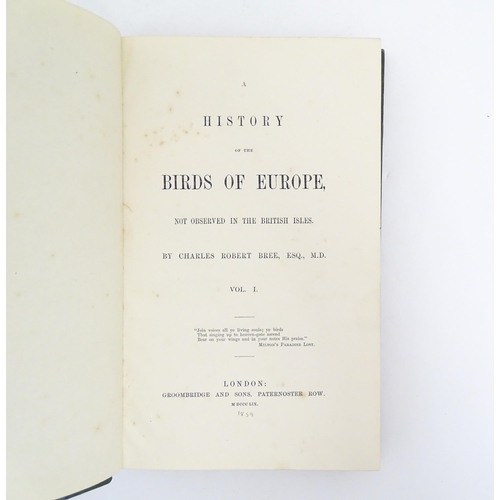 928 - Book: A History of the Birds of Europe, Not observed in the British Isles, volume 1, by Charles Robe... 