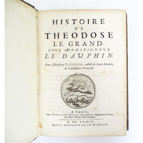 938 - Book: Histoire de Theodose le Grand, pour Monseigneur le Dauphin, by Valentin-Esprit Flechier. Publi... 