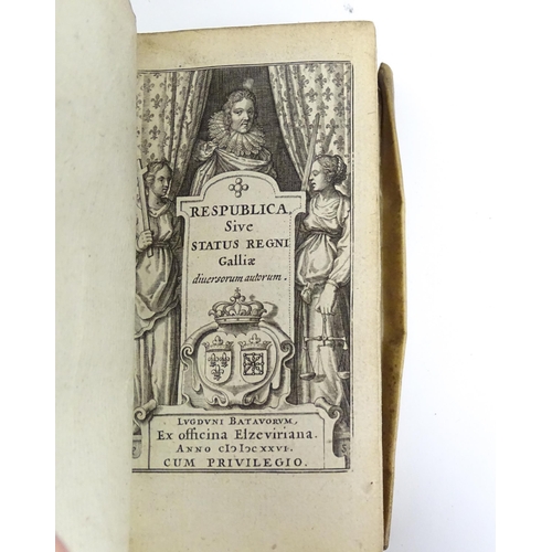 954 - Book: De Monarchia Franciae, Sive de Republica Galliae et Regum Officiis, volume 2, by Claudius Sese... 