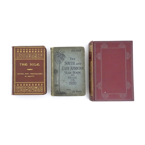 963 - Books: Three assorted books comprising The Nile - Notes for travellers in Egypt, by E. A Wallis Budg... 