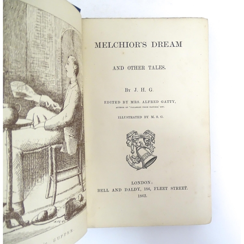 967 - Books: Six books by Mrs Alfred Gatty comprising Domestic Picture and Tales 1866; Melchior's Dream an... 