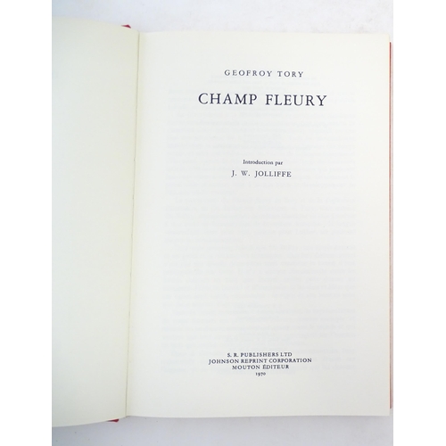 1022 - Book: Champ Fleury by Geofroy Tory. Published by S. R Publishers Ltd. Johnson Reprint Corporation, 1... 